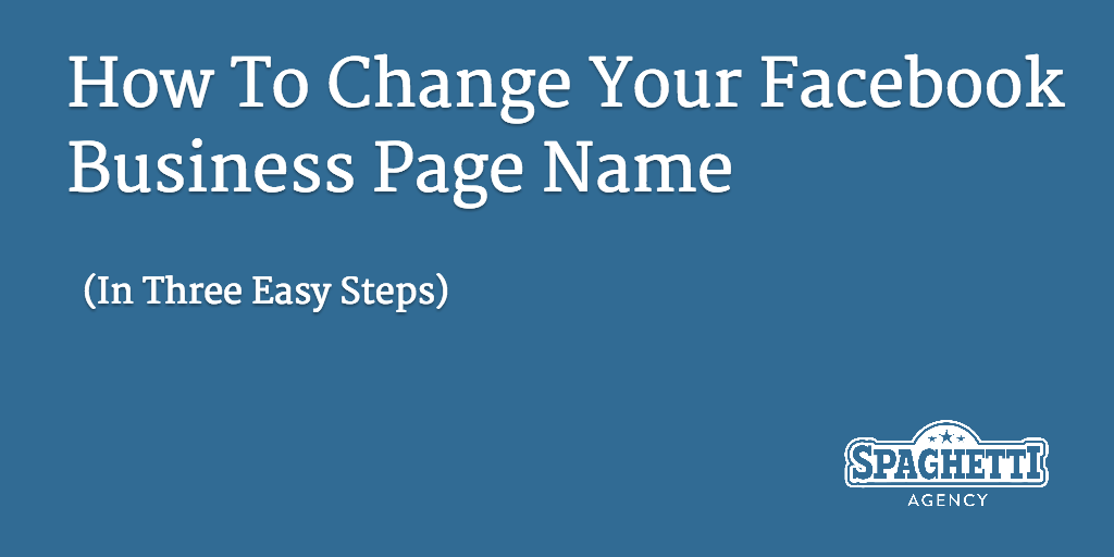 How To Change Your Facebook Business Page (In Three Easy Steps)