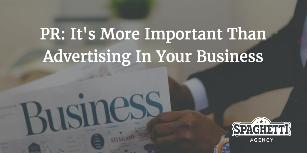 PR: It's More Important Than Advertising Your Business