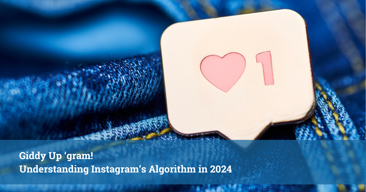 Giddy up gram - Understanding Instagram's algorithm in 2024